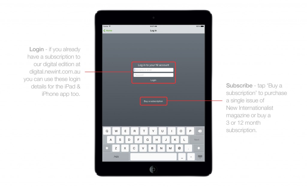 You can login to the iOS app with your digital edition subscription details.